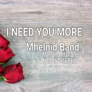 ดาวน์โหลดและฟังเพลง I Need You More พร้อมเนื้อเพลงจาก Merland Mariano