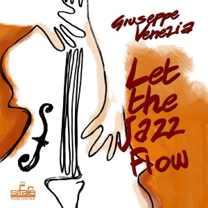 Album Let the Jazz Flow from Giuseppe Venezia