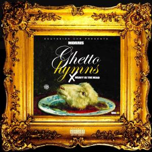 Morris CHR的專輯Ghetto Hymns vol.10 (Heavy Is The Head) [Explicit]