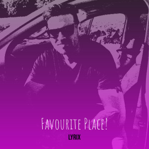 Listen to Favourite Place! song with lyrics from Lyrix