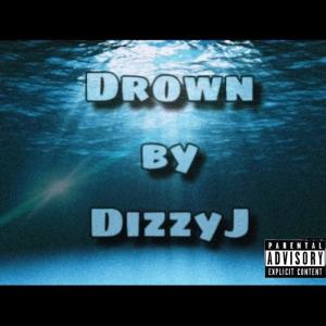 DizzyJ的專輯Drown (feat. Jamo) [Remix] [Explicit]