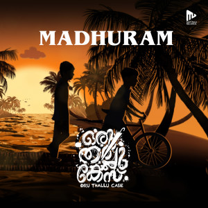 Album Madhuram (From "Oru Thallu Case") from T J George Gil