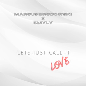 收聽Marcus Brodowski的Let’s just call it love歌詞歌曲