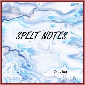 อัลบัม Spelt Notes ศิลปิน Shekhar