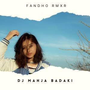 Dengarkan DJ Manja Badaki lagu dari Fandho Rmxr dengan lirik