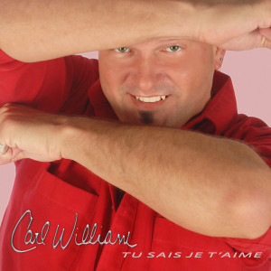 Carl William的專輯Tu sais je t'aime