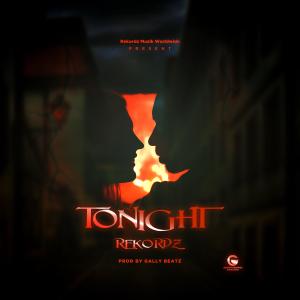 ดาวน์โหลดและฟังเพลง Tonight พร้อมเนื้อเพลงจาก Rekordz Gh