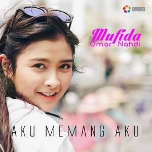 收聽Mufida Omar Nahdi的Aku Memang Aku歌詞歌曲