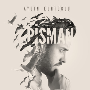 Dengarkan Pişman lagu dari Aydın Kurtoğlu dengan lirik