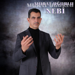 Listen to Nebi song with lyrics from Murat Ugurlu