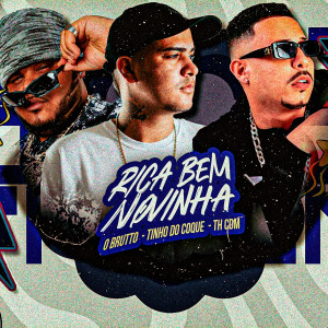 O Brutto的專輯Rica Bem Novinha (Explicit)