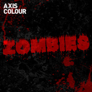 收聽Axis Colour的Zombies歌詞歌曲