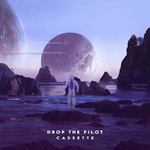 ดาวน์โหลดและฟังเพลง DROP THE PILOT พร้อมเนื้อเพลงจาก CAssette