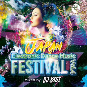 JAPAN Electronic Dance Music FESTIVAL Vol.4 (Mixed by DJ YAGI)