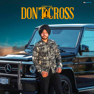 收聽Gurpreet Hehar的Dont Cross歌詞歌曲