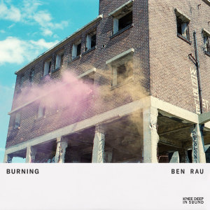 Dengarkan lagu Burning (Extended Version) nyanyian Ben Rau dengan lirik