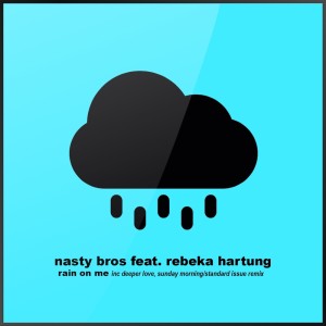 ดาวน์โหลดและฟังเพลง Rain on Me (Original Mix) พร้อมเนื้อเพลงจาก Nasty Bros