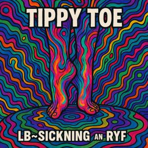 LB~Sickning的专辑Tuppy Toe (Explicit)