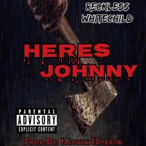 收聽Reckless White Child的Heres Johnny (Explicit)歌詞歌曲