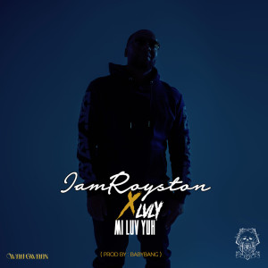 อัลบัม Mi Luv Yuh (Explicit) ศิลปิน IAMROYSTON