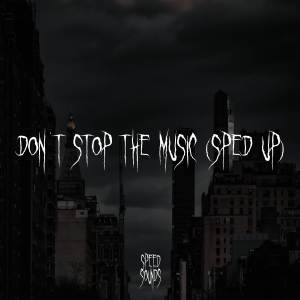 Album Don't Stop The Music (Sped Up) oleh Speed Sounds