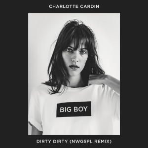 收聽Charlotte Cardin的Dirty Dirty (NWGSPL Remix)歌詞歌曲
