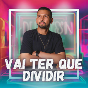 DJ Zabeat的專輯Vai Ter Que Dividir (House Mix)