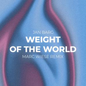 收聽Jan Barg的Weight of the World (Marc Wiese Remix)歌詞歌曲
