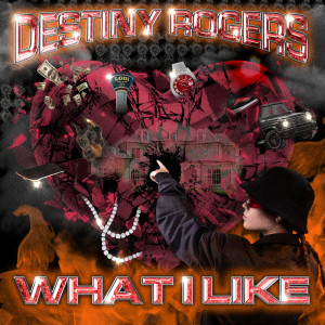 收聽Destiny Rogers的What I Like歌詞歌曲