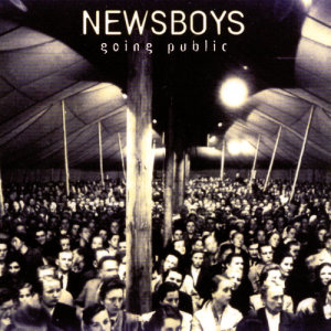 ดาวน์โหลดและฟังเพลง Going Public พร้อมเนื้อเพลงจาก Newsboys
