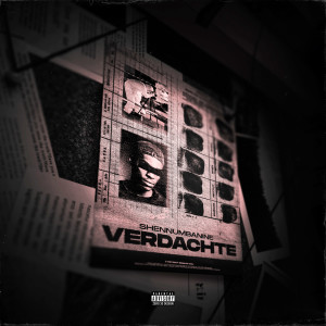 Listen to Verdachte (Explicit) song with lyrics from Shennumbanine
