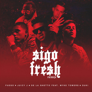 收聽Fuego的Sigo Fresh (Remix|Explicit)歌詞歌曲
