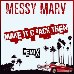 Messy Marv的專輯Make it Crack Then (Remix)