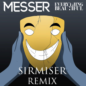 Listen to Everything Beautiful (SirMiser Remix) song with lyrics from Messer