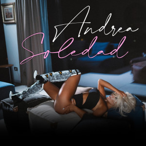 收聽Andrea的Soledad (Radio Edit)歌詞歌曲
