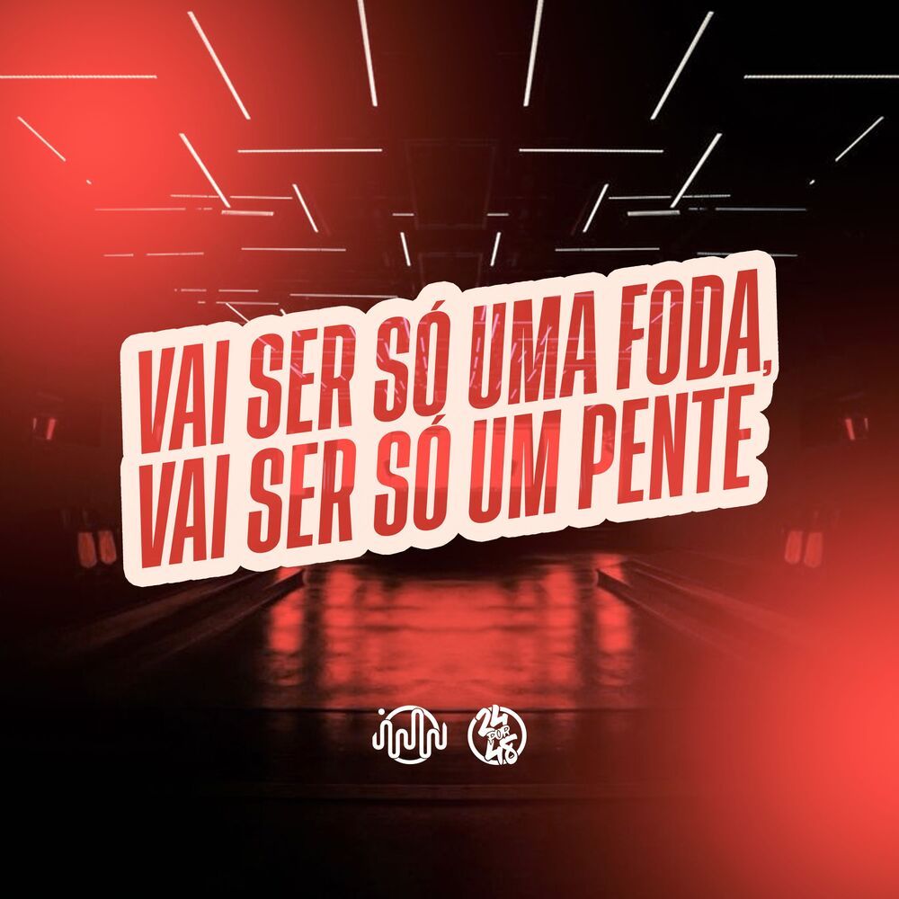 Vai Ser Só Uma Foda,Vai Ser Só Um Pente (Explicit)