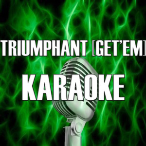 ดาวน์โหลดและฟังเพลง Triumphant (Get 'Em) [In the Style of Mariah Carey] [Karaoke Version] (In the Style of Mariah Carey) พร้อมเนื้อเพลงจาก Karaoke
