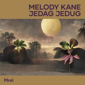 Melody Kane Jedag Jedug