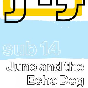 Album sub 14 oleh Juno and the Echo Dog