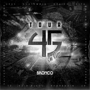 Bronco的專輯Tour 45 (En Vivo)