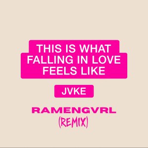 Listen to This is what falling in love feels like (Ramengvrl Remix) song with lyrics from JVKE