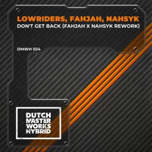 收聽Lowriders的Don't Get Back (Fahjah X NAHSYK Rework)歌詞歌曲