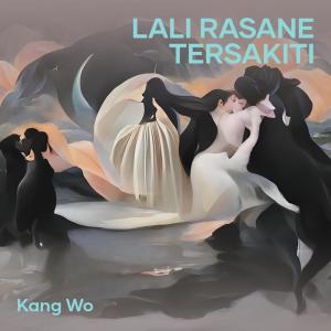 Listen to Lali Rasane Tersakiti song with lyrics from Kang Wo