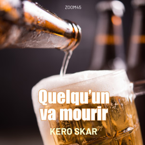 Album Quelqu'un va mourir from Kero Skar