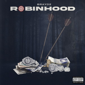 Listen to Robin Hood (Explicit) song with lyrics from Braydz
