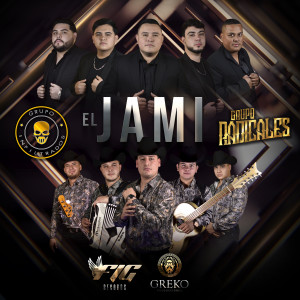 Listen to EL JAMI song with lyrics from Grupo Infiltrados