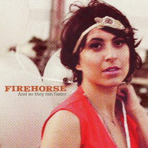 Album And so They Ran Faster... from Firehorse