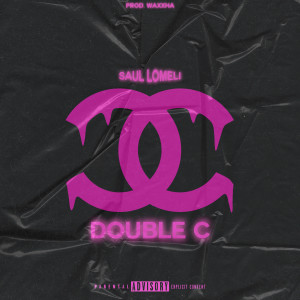ดาวน์โหลดและฟังเพลง Double C (Explicit) พร้อมเนื้อเพลงจาก Saul Lomeli