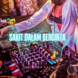 Kristiwa Napu的專輯SAKIT DALAM BERCINTA