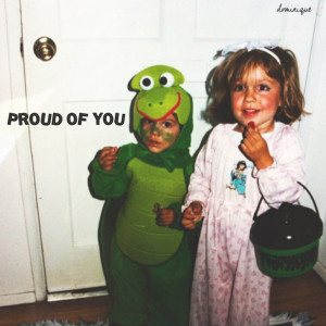 ดาวน์โหลดและฟังเพลง Proud Of You (其他) พร้อมเนื้อเพลงจาก Dominique
